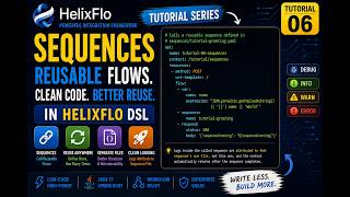HelixFlo Tutorial #06 - Sequences | Reusable Flows & Modular API Workflows
