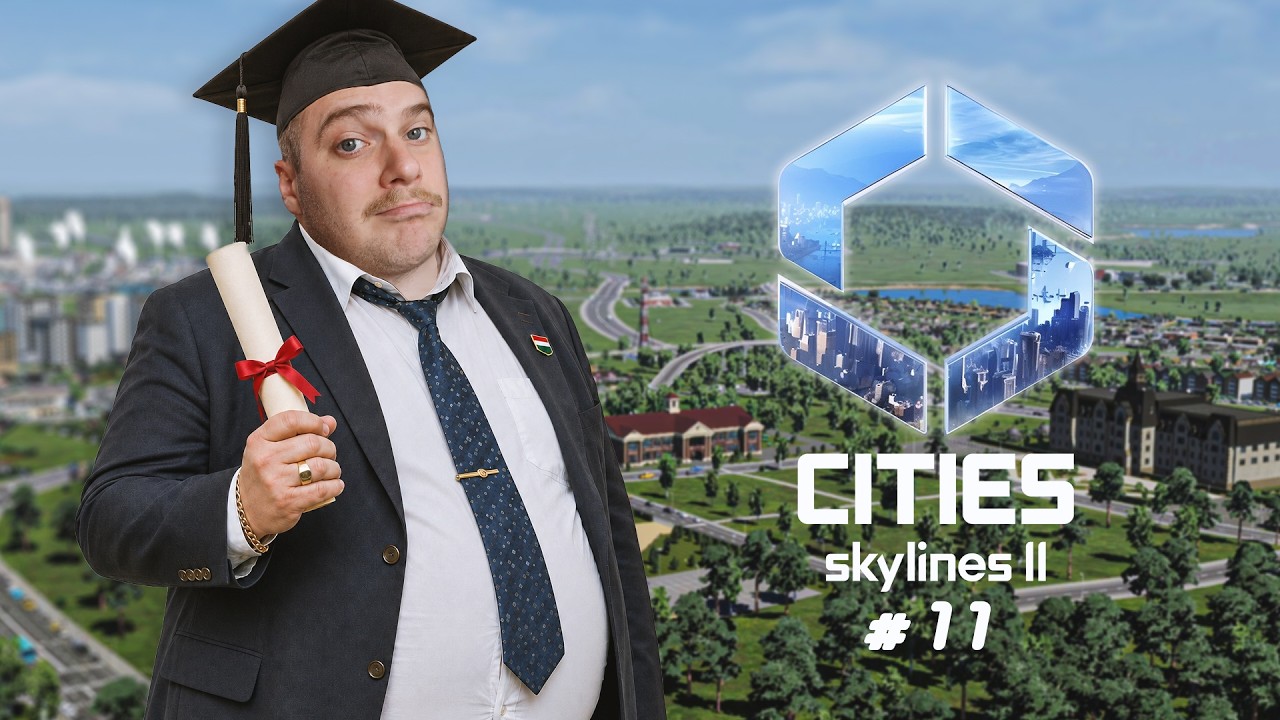 Okos Városlakókat! 🏫 Cities: Skylines II #11