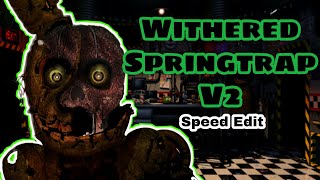 Withered Springtrap V2 l Speed Edit