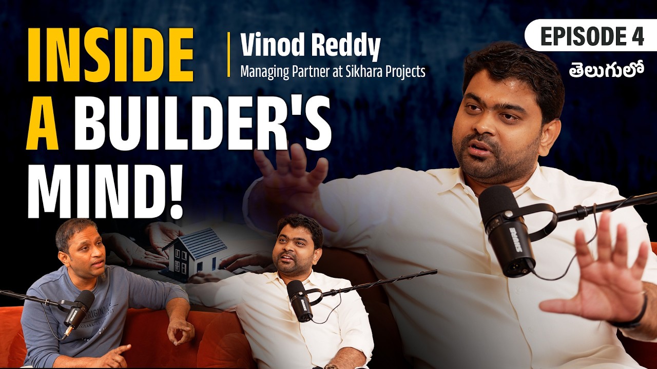 Inside a Builder's Mind | Hyderabad Real Estate Telugu Podcast I Episode 4