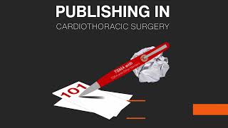 How to Publish in Cardiothoracic Surgery - TSMA & TSRA Collaborative