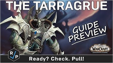 The Tarragrue - Sanctum of Domination - Preview - Shadowlands 9.1