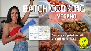 BATCH COOKING VEGANO │ Menú semanal ECONÓMICO y SALUDABLE en 1h │ Mealprep │ Descarga el menú GRATIS