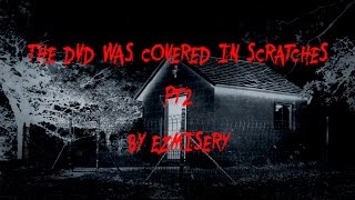 "The DVD was covered in Scratches" Creepypasta | Scary Stories from Reddit Nosleep