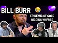 Bill Burr - Epidemic of Gold Digging Wh*res (REACTION!!) | Office Blokes React