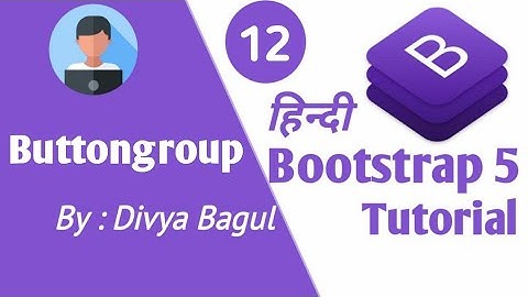 Bootstrap 5  button groups  | Bootstrap 5 Hindi Tutorials | By InspiredWay | InspiredWay