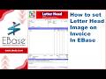 How to set letter head image on Invoice in EBase Eazy Billing Software | ebase.co.in | Free Software