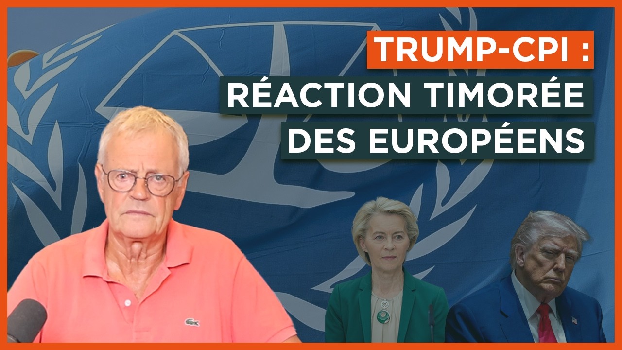 Trump-CPI : La réaction timorée des Européens