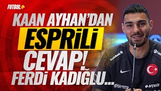 Kaan Ayhan'dan esprili cevap! Ferdi Kadıoğlu... #MilliTakım