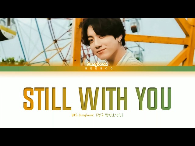 BTS Jungkook (정국 방탄소년단) Still With You (Color Coded Lyrics Ina/Rom/Han/가사) class=