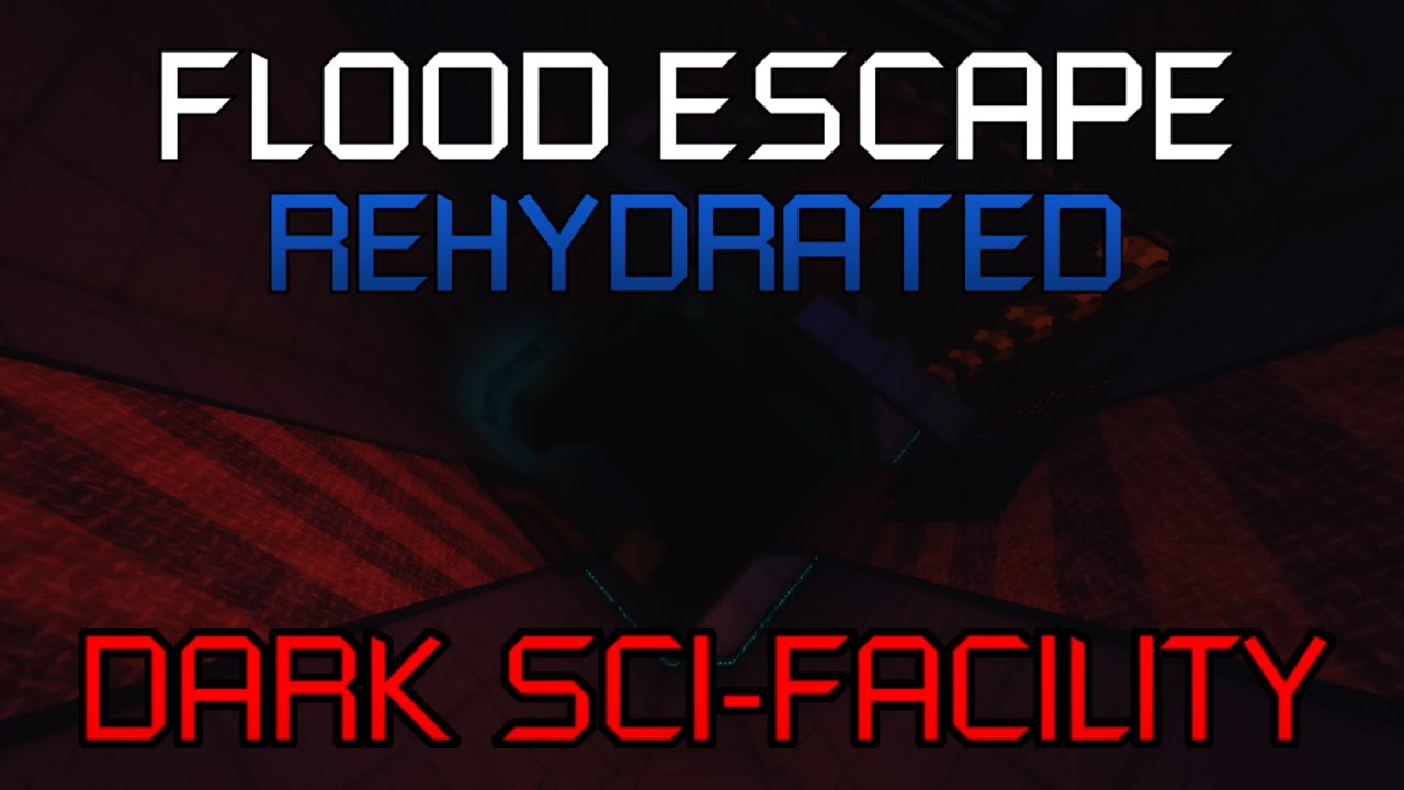 Flood Escape 2 CM OST - Dark Sci-Facility REHYDRATED