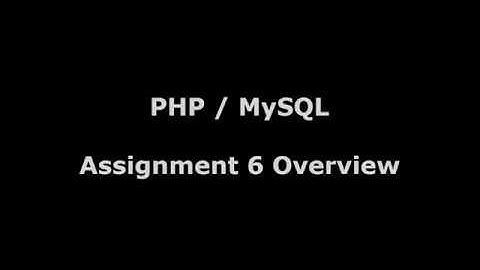 PHP / MySQL Course - Assignment 6 Overview