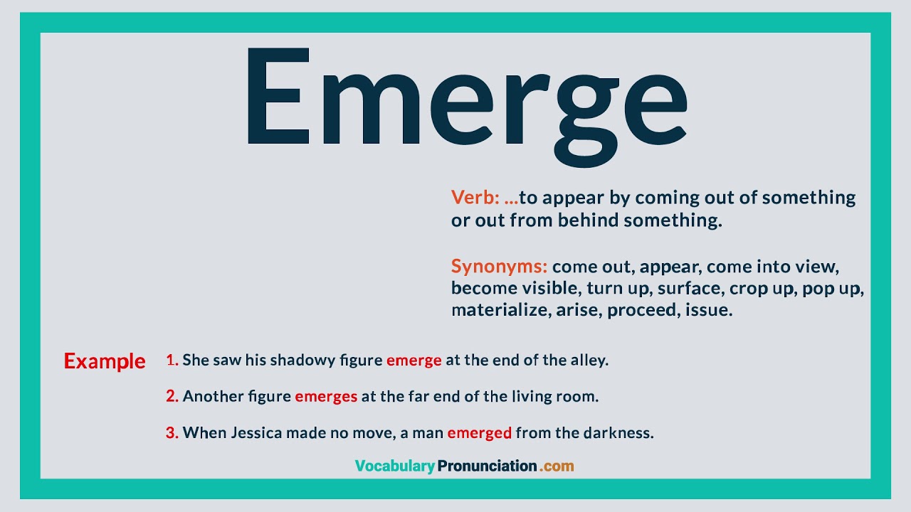 How To Pronounce Emerge L Definition Meaning Example And Synonyms Of