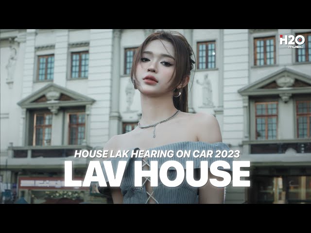 LAV HOUSE - MIXTAPE HOUSE LAK u0026 DEEP HOUSE 2024 - NHẠC TRẺ REMIX HAY NHẤT 2024 class=