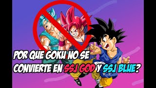 Por que Goku no se convierte en SSJGOD y SSJBLUE en Dragon Ball GT?