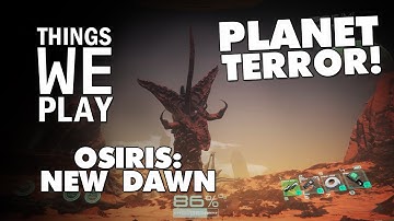 Osiris: New Dawn - Planet Terror!