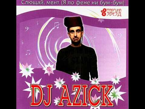 Dj Azick - Чучука \\ Chuchuka.wmv