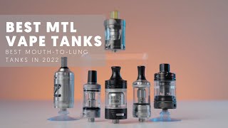 Best MTL Vape Tanks in 2022