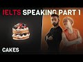 Model answers and vocabulary  ielts speaking part 1  cakes 