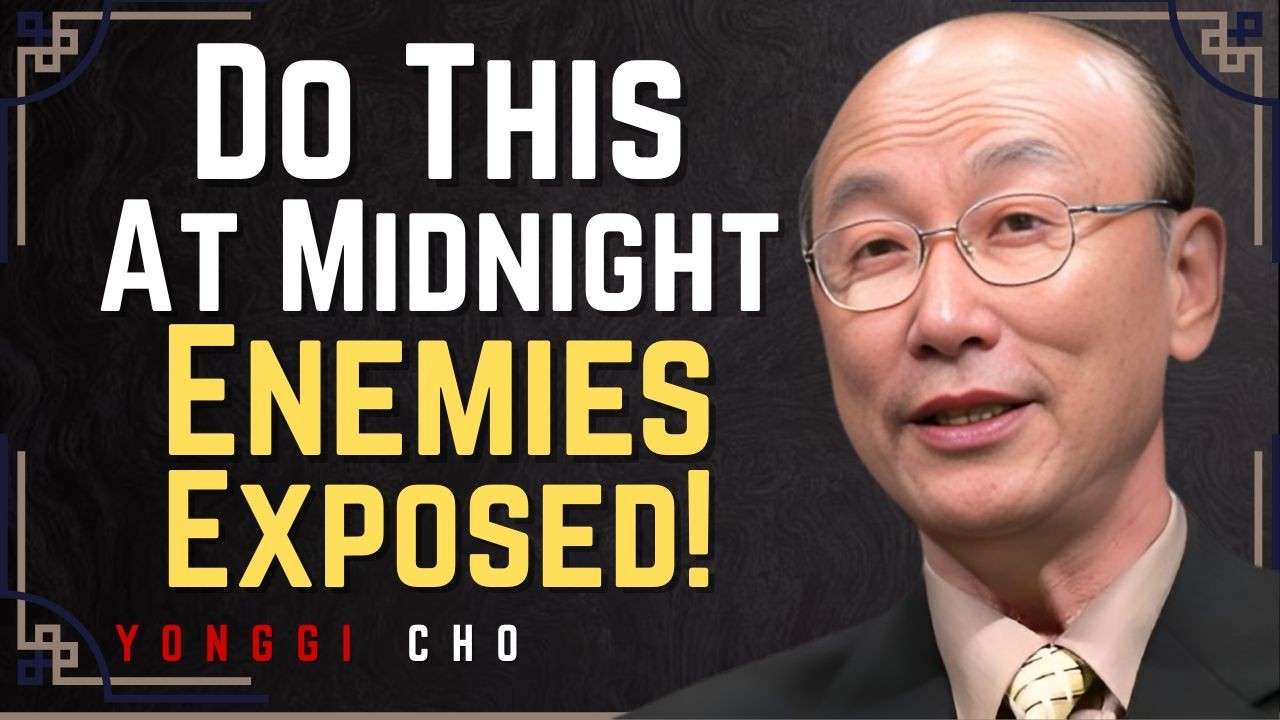 Do This at Midnight and God Will Reveal Every Hidden Enemy | Dr. David Yonggi Cho