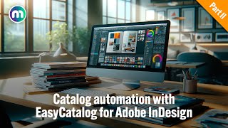 Automating catalog creation with EasyCatalog for Adobe InDesign (part 2)