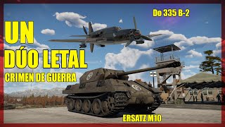 ERSATZ M10 y Do 335 B-2  UN DÚO LETAL EN WAR THUNDER