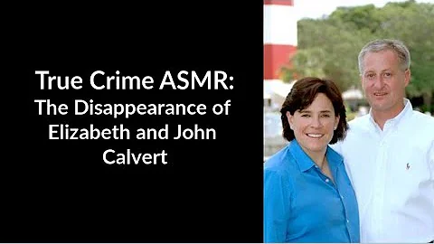 True Crime ASMR: The Disappearance of Elizabeth an...