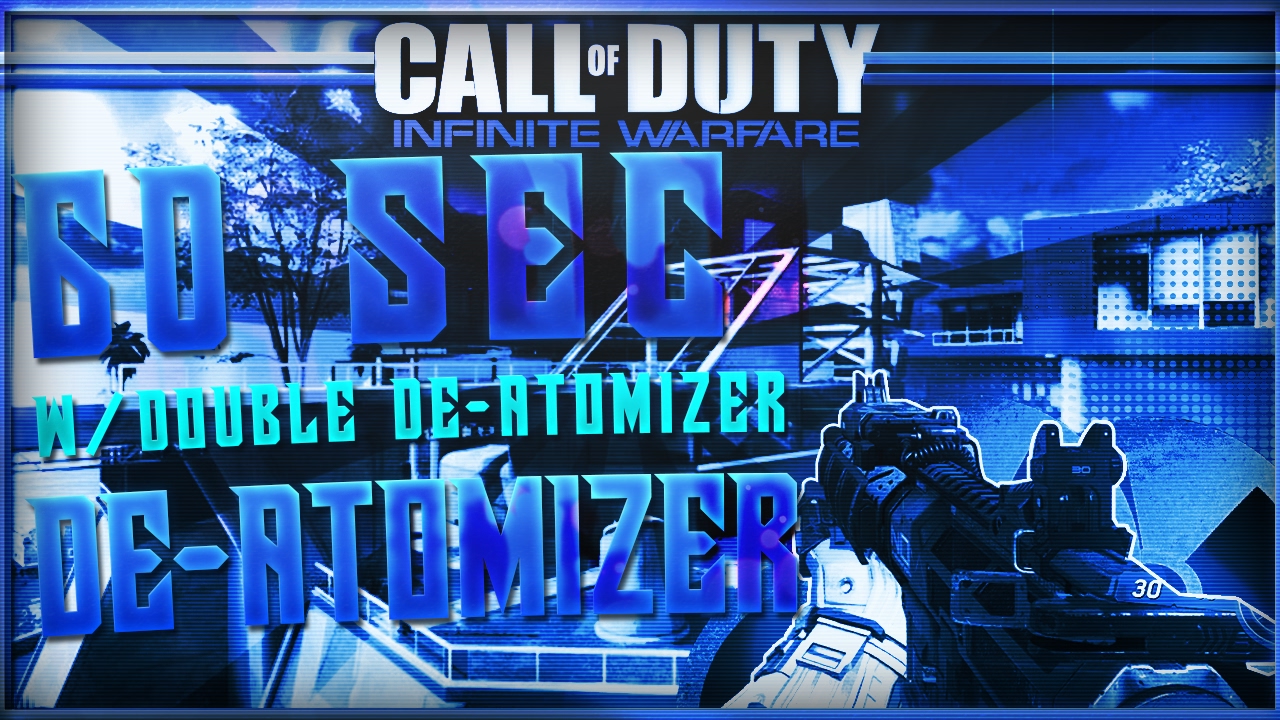 *CORE* SOLO DOUBLE DE-ATOMIZER STRIKE! "60 SEC" DE-ATOMIZER ON INFINITE WARFARE! - Thanks for taking time out of your day to watch my video, if you enjoyed this video be sure to "subscribe" and drop a "like"