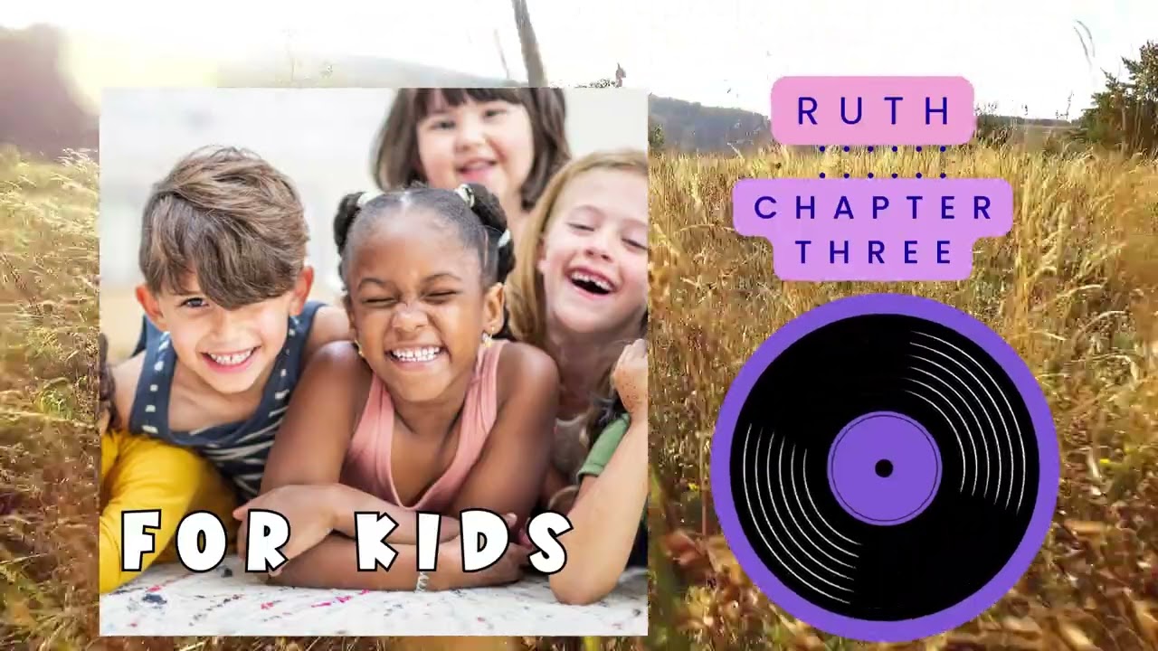 RUTH Chapter 3- The Musical Audio Bible - (FOR KIDS)