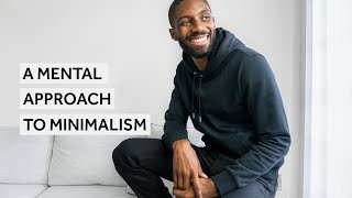 A Mental Approach To Minimalism