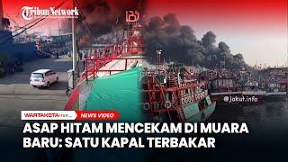 Asap Hitam Mencekam di Muara Baru: Satu Kapal Terbakar, Petugas Kesulitan Padamkan di Tengah Laut