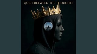 Quiet Between the Thoughts