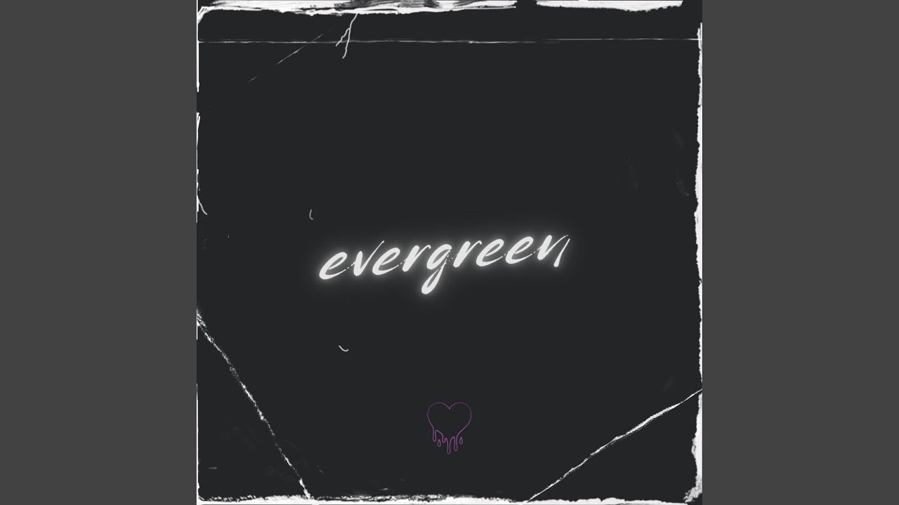 Watch Evergreen on YouTube Watch Evergreen on YouTube