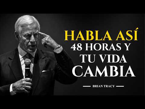 IF YOU TALK LIKE THIS FOR 48 HOURS, YOUR LIFE WILL NEVER BE THE SAME | BRIAN TRACY