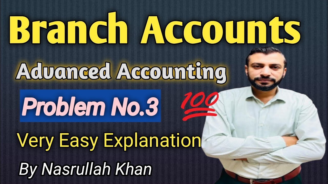 Branch Account Q. No.3 || Advanced Accounting || Sohail Afzal |B.Com, BBA, ADP, MBA