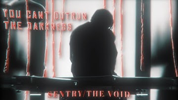 "I Am The Void" | | Headlock Slowed Sentry/The Void Edit