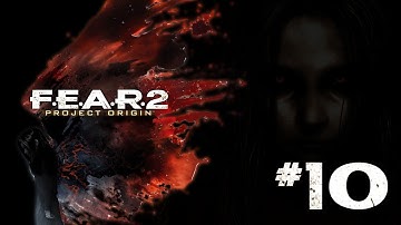 FEAR 2 - Part 10 (BEST. EPISODE. EVER.)