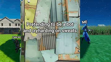 Pretending to be a bot | Then tryharding on him. #oneofakind