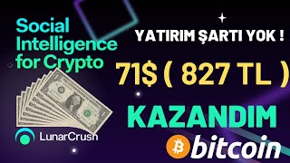 YATIRIMSIZ 71$ ( 827 TL ) KAZANDIM SONUNA KADAR İZLE LUNARCRUSH ! YATIRIMSIZ 71$ ( 827 TL ) KAZANDIM SONUNA KADAR İZLE LUNARCRUSH !