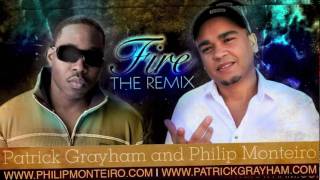 Patrick Grayham and Philip Monteiro Fire Remix