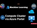 31 How to Create a Compute Cluster in Azure ML Step by Step Beginner Tutorial