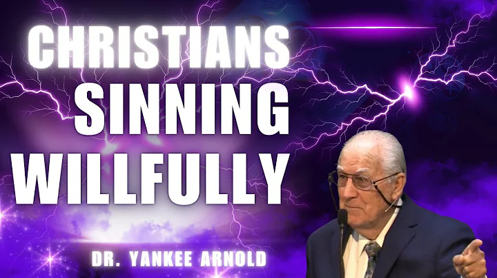 What if you SIN Willfully after you are saved? | Dr. Ralph Yankee Arnold | #rebuke #chastening