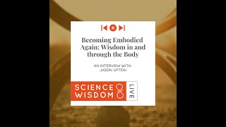 Jason Upton - Becoming Embodied Again: Wisdom in and Through the Body
