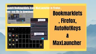Bookmarklets, Firefox, AutoHotKeys & maybe MaxLauncher too