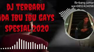 dj terbaru spesial 2020-ada ibu ibu gays