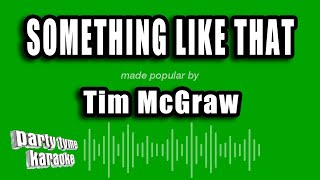 Tim McGraw - Something Like That (Karaoke Version)