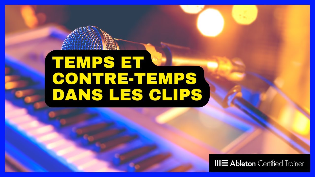 Comprendre les temps et contre temps dans les Clips de Live 12