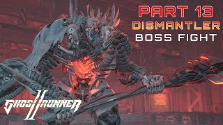 Mantling The Dismantler | Boss Fight | Part 13 | Ghostrunner 2 | Gameplay / Walkthrough #bossfight