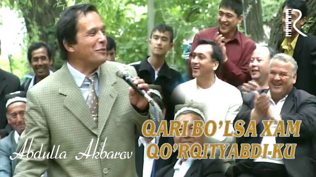 Abdulla Akbarov - Qari bo'sa xam qo'rqityabdi-ku