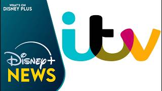 ITV & Disney+ Expand Strategic Relationship  | Disney Plus News